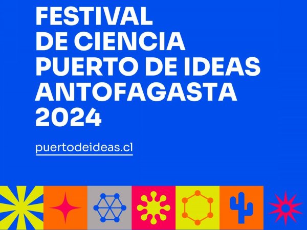 Festival de Ciencia Puerto de Ideas Antofagasta 2024, Chile, 2024.
